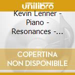 Kevin Lenner - Piano - Resonances - Kevin Kenner - Piano