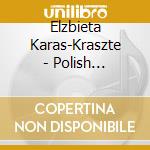 Elzbieta Karas-Kraszte - Polish Mazurkas cd musicale di Elzbieta Karas