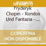 Fryderyk Chopin - Rondos Und Fantazia - Elzbieta Karas-Krasztel cd