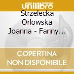Strzelecka Orlowska Joanna - Fanny Hensel - The Year In Italy cd musicale di Strzelecka Orlowska Joanna