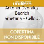 Antonin Dvorak / Bedrich Smetana - Cello COncerto / Ma Vlast cd