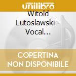 Witold Lutoslawski - Vocal Instrumental Works cd