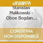 Stanislaw Malikowski - Oboe Bogdan Liszk - Sonatas cd