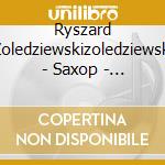 Ryszard Zoledziewskizoledziewski - Saxop - Colors Of Saxophone cd musicale di Ryszard Zoledziewskizoledziewski