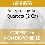 Joseph Haydn - Quartets (2 Cd) cd