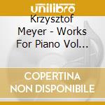 Krzysztof Meyer - Works For Piano Vol 1 cd