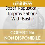 Jozef Kapustka - Improvisations With Bashir cd