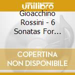 Gioacchino Rossini - 6 Sonatas For Strings cd