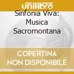 Sinfonia Viva: Musica Sacromontana cd