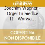 Joachim Wagner - Orgel In Siedlce II - Wyrwa Ireneusz cd