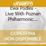 Ewa Podles - Live With Poznan Philharmonic Orchestra