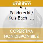 J.S. / Penderecki / Kuls Bach - Works For Violin cd