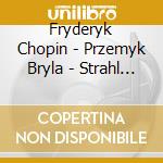 Fryderyk Chopin - Przemyk Bryla - Strahl - Kulka - Chopin - Chamber Works cd
