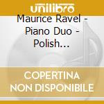 Maurice Ravel - Piano Duo - Polish Kaleidoscope cd