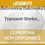 Kadlubowska/Bukowski/Dix - Transient-Werke Fur Marimba Und Vibraphon cd musicale di Kadlubowska/Bukowski/Dix
