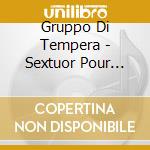 Gruppo Di Tempera - Sextuor Pour Flute/Trois Pieces Breves/+ cd