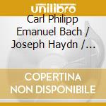 Carl Philipp Emanuel Bach / Joseph Haydn / Ludwig Van Beethoven - Symphonies cd musicale di Bach, C.P.A./Joseph Haydn/Ludwig Van Beethoven