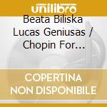 Beata Biliska  Lucas Geniusas / Chopin For Children 2 cd