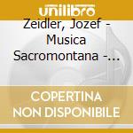 Zeidler, Jozef - Musica Sacromontana - Missa Ex D cd