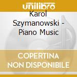 Karol Szymanowski - Piano Music cd