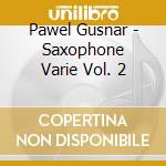 Pawel Gusnar - Saxophone Varie Vol. 2 cd