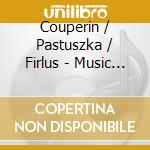 Couperin / Pastuszka / Firlus - Music Of French Masters