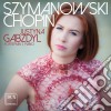 Gabzdyl Justyna - Szymanowski, Chopin (2 Cd) cd
