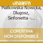 Piatkowska-Nowicka, Dlugosz, Sinfonietta - Contemporary Music From Gdansk?Vol.?2