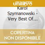 Karol Szymanowski - Very Best Of Karol Szymanowski cd