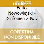 Feliks Nowowiejski - Sinfonien 2 & 3 cd musicale di F. Nowowiejski