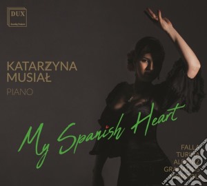 Isaac Albeniz - My Spanish Heart - Katrzyna Musial cd musicale di Isaac Albeniz
