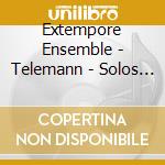 Extempore Ensemble - Telemann - Solos & Trios cd musicale di Extempore Ensemble