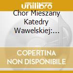 Chor Mieszany Katedry Wawelskiej: Dona Nobis Pacem cd
