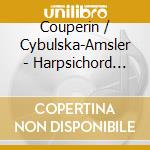 Couperin / Cybulska-Amsler - Harpsichord Music cd
