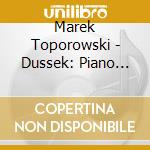 Marek Toporowski - Dussek: Piano Sonatas. Op.9 / The Sufferings Of The Queen Of France. Op.23 cd