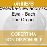 Rzetecka-Niewiadomska Ewa - Bach - The Organ Of Joachim Wagner In Siedlce cd musicale