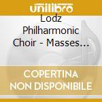 Lodz Philharmonic Choir - Masses - Faure, Grzeszczak, Whitbourn cd