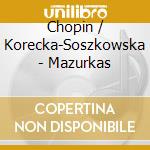 Chopin / Korecka-Soszkowska - Mazurkas cd