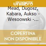 Mead, Dugosz, Kabara, Aukso - Wesoowski - Industrially cd
