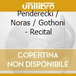 Penderecki / Noras / Gothoni - Recital cd
