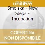 Smolska - New Steps - Incubation cd