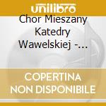 Chor Mieszany Katedry Wawelskiej - City & The Sea cd