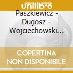 Paszkiewicz - Dugosz - Wojciechowski - Zawodny - G?Recki - Messiaen - Schnyder cd musicale