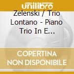 Zelenski / Trio Lontano - Piano Trio In E Major 22 cd