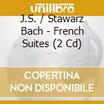 J.S. / Stawarz Bach - French Suites (2 Cd) cd