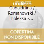 Gubaidulina / Romanowski / Holeksa - Contemporary Sonatas cd