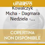 Kowalczyk Micha - Dagmara Niedziela - Mateusz Roek - Wajnberg - Sonatas For Violin And Piano cd musicale