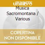 Musica Sacromontana / Various cd musicale