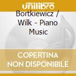Bortkiewicz / Wilk - Piano Music cd