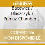 Bacewicz / Blaszczyk / Primuz Chamber Orchestra - Music For String Orchestra cd